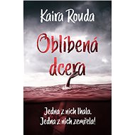 Oblíbená dcera - Kaira Rouda