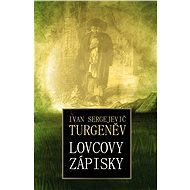 Lovcovy zápisky - Ivan Sergejevič Turgenev
