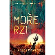 Moře rzi - C. Robert Cargill
