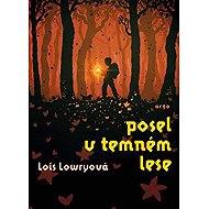 Messenger in the Dark Forest - Lois Lowryová