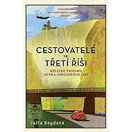 Travellers in the Third Reich - Julia Boydová