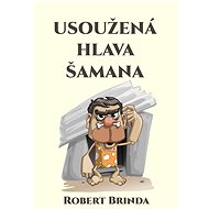 Usoužená hlava šamana - Robert Brinda