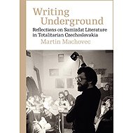 Writing Underground - Martin Machovec