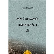 Malý opravník historických lží - Tomáš Krystlík