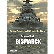 Bitevní loď Bismarck - Burkard Freiherr von Müllenheim-Rechberg