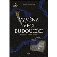 Ozvěna věcí budoucích - James Islington