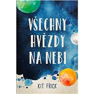 Všechny hvězdy na nebi - Kit Frick
