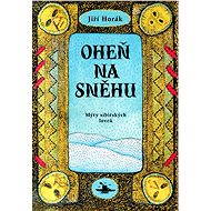 Oheň na sněhu - Jiří Horák
