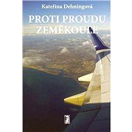 Proti proudu zeměkoule - Kateřina Dehningová
