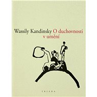 O duchovnosti v umění - Wassily Kandinsky