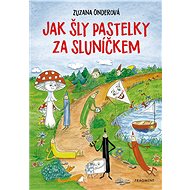 Jak šly pastelky za sluníčkem - Zuzana Onderová