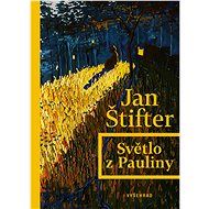 Světlo z Pauliny - Jan Štifter