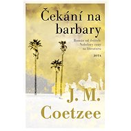 Čekání na barbary - John Maxwell Coetzee