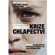 Krize chlapectví - John Gray