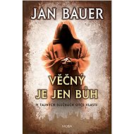 Only God is eternal - Jan Bauer