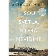 There are lights we cannot see - Anthony Doerr