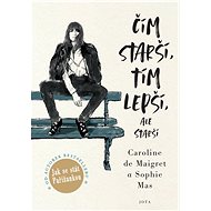 Čím starší, tím lepší, ale starší - Caroline de Maigret