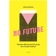 No Future - Bob Kartous