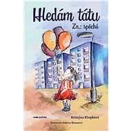 Hledám tátu Zn.: spěchá - Kristýna Křupková