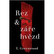 Rez a záře hvězd - T. Greenwood