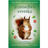 Nové příběhy se šťastným koncem – Starostlivá veverka - Zuzana Pospíšilová
