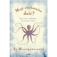 Mají chobotnice duši? - Sy Montgomery