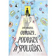 Obrazy, podrazy a spolužáci - Ivo Tomášek