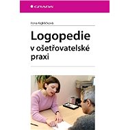Speech therapy in nursing practice - Ilona Kejklíčková