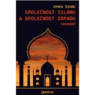 Společnost islámu a společnost Západu - srovnání - Hynek Řihák