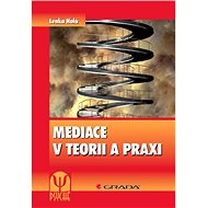 Mediation in theory and practice - Lenka Holá