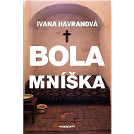 Bola mníška - Ivana Havranová
