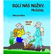 Bolí mě nožky. Myšáček - Marie Němcová