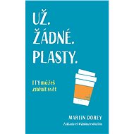 Už žádné plasty - Martin Dorey