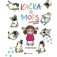 Kačka & Mops - Kateřina Perglová