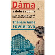 A lady from a good family - Therese Anne Fowlerová