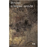 Bytosti schopné zemřít - Jacques Prevel