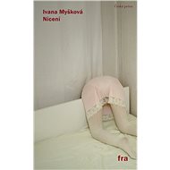Nícení - Ivana Myšková