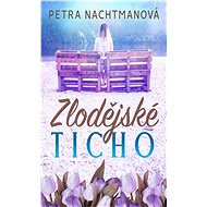 Zlodějské ticho - Petra Nachtmanová