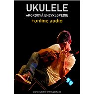 Ukulele – Akordová encyklopedie (+audio) - Zdeněk Šotola
