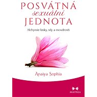 Posvátná sexuální jednota - Anaiya Sophia