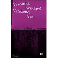 Vytěženej kraj - Veronika Bendová