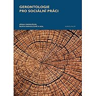 Gerontologie pro sociální práci - Beáta Krahulcová  Jiřina Ondrušová