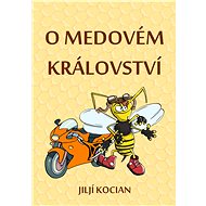 O Medovém království - Jiljí Kocian