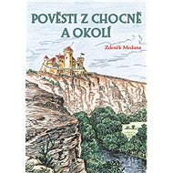 Pověsti z Chocně a okolí - Zdeněk Meduna