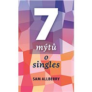 7 mýtů o singles - Sam Allberry