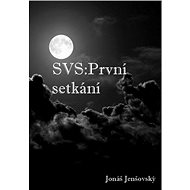 SVS: První setkání - collective of authors