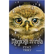 Magická zvířata – Ptačí triky - Holly Webbová