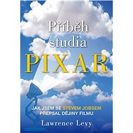 Příběh studia Pixar - Lawrence Levy