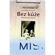 Bez kůže - Pavel Růžek
