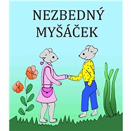 Nezbedný Myšáček - Marie Němcová